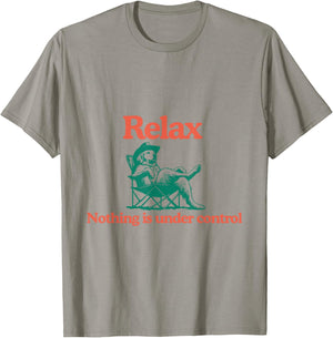 Relax Nothing is Under Control Funny Dog T-Shirt - T-Shirt | Sand