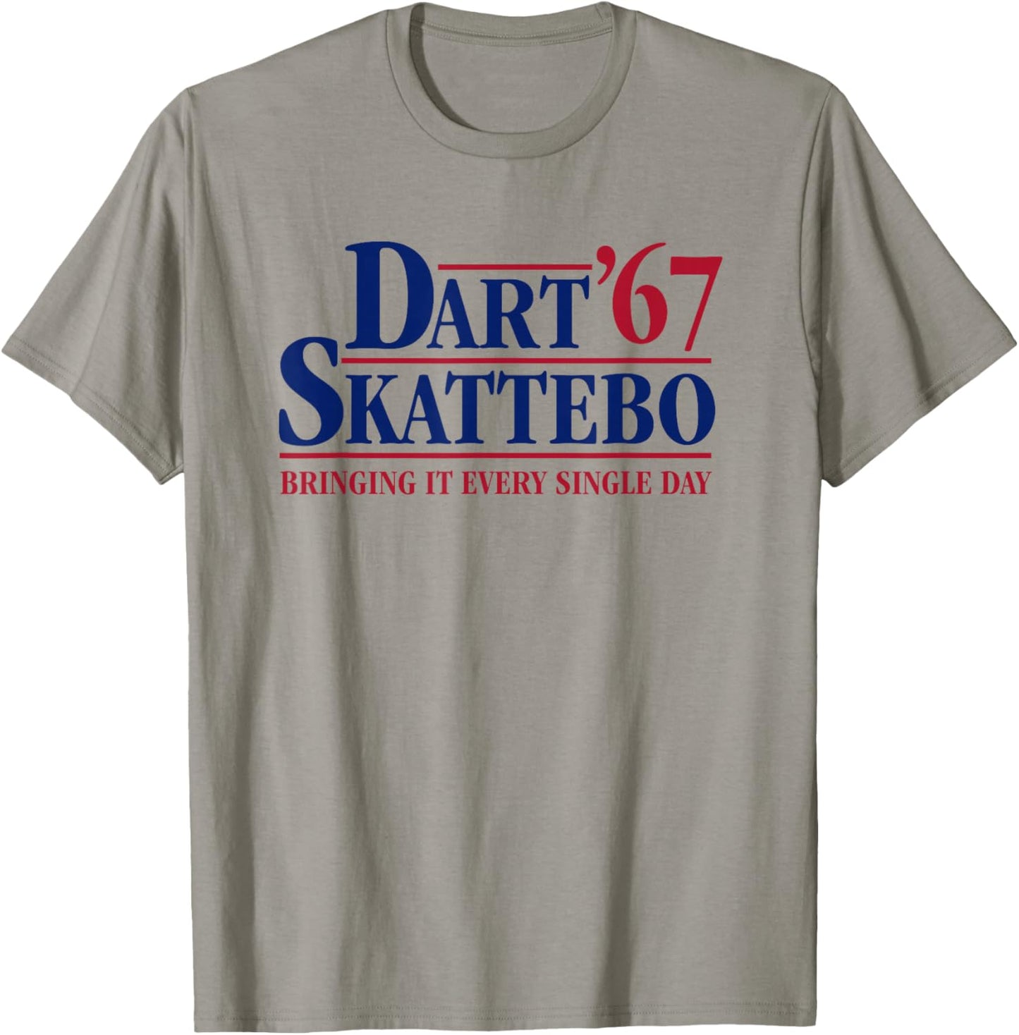 Dart Skattebo '67 Meme Bringing It Every Single Day T-Shirt - T-Shirt | Sand