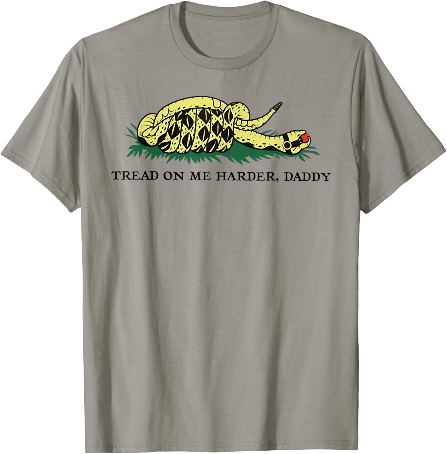 Tread On Me Harder Daddy T-Shirt - T-Shirt | Sand