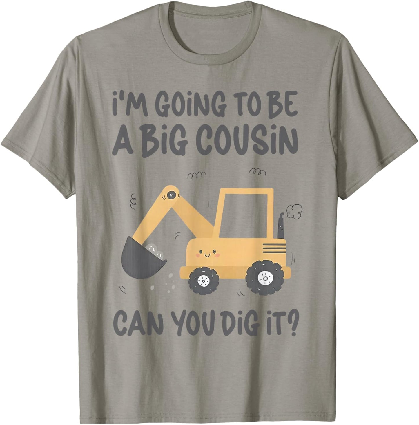 I'm Going to Be a Big Cousin Can You Dig It T-Shirt - T-Shirt | Sand