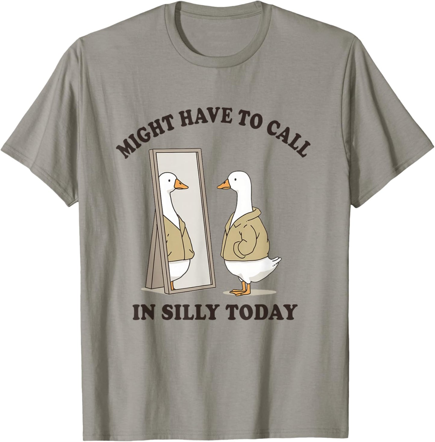 Funny Goose Might Have to Call in Silly Today Employee Work T-Shirt - T-Shirt | Sand