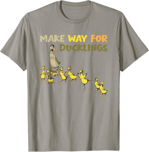Quote Make Way for Ducklings Cute Animal Humor T-Shirt - T-Shirt | Sand