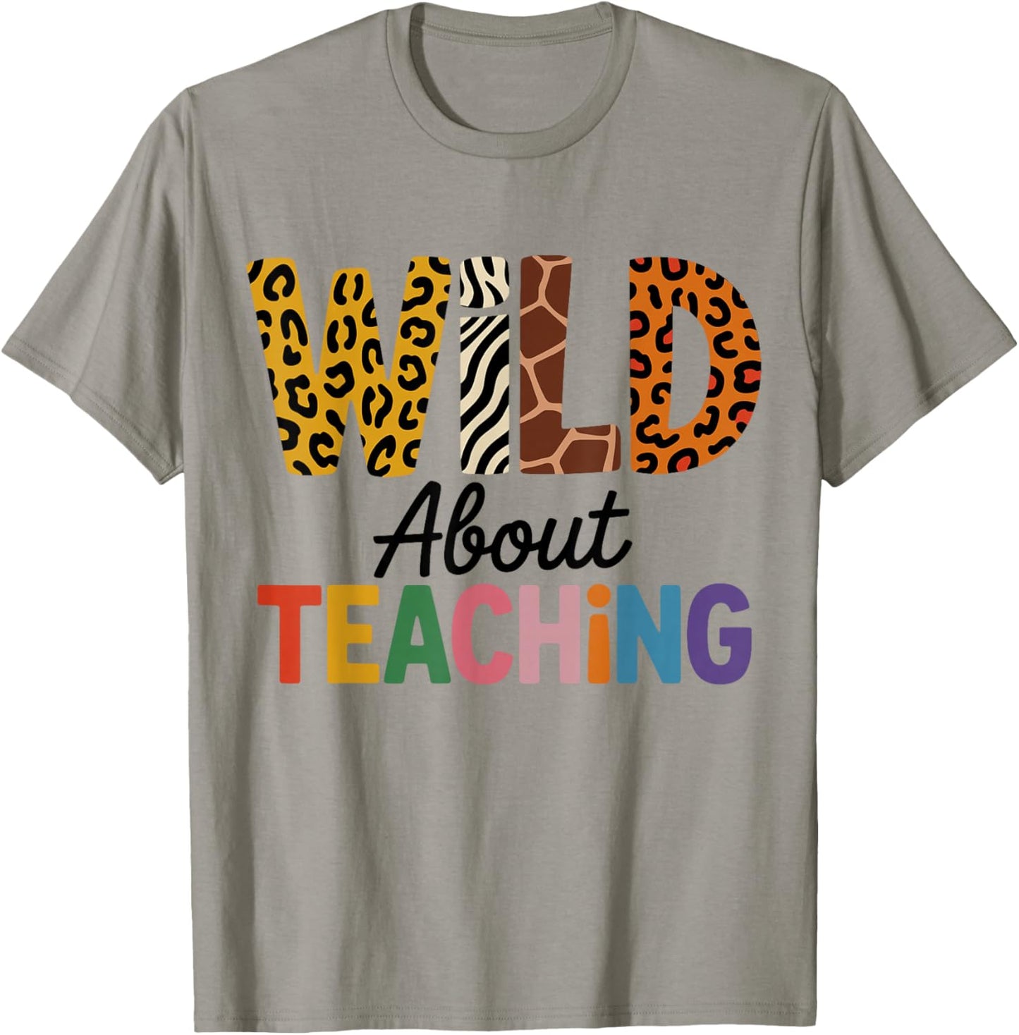 Wild About Teaching Animal Lover, Cute Teacher Daycare T-Shirt - T-Shirt | Sand
