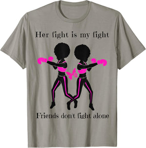 Her Breast Cancer Fight is My Fight Friends Support Women T-Shirt - T-Shirt | Sand