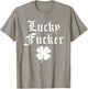 Lucky Shamrock Lucky Fucker Shamrock St. Patricks Day Adult T-Shirt - T-Shirt | Sand