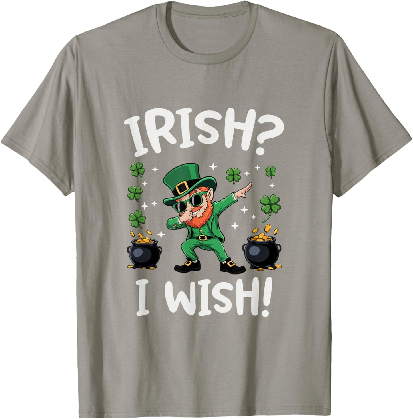 Dabbing Leprechaun Irish? I Wish! T-Shirt - T-Shirt | Sand