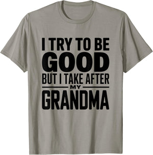 I Try to Be Good But I Take After My Grandma Funny Grandson T-Shirt - T-Shirt | Sand