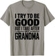 I Try to Be Good But I Take After My Grandma Funny Grandson T-Shirt - T-Shirt | Sand