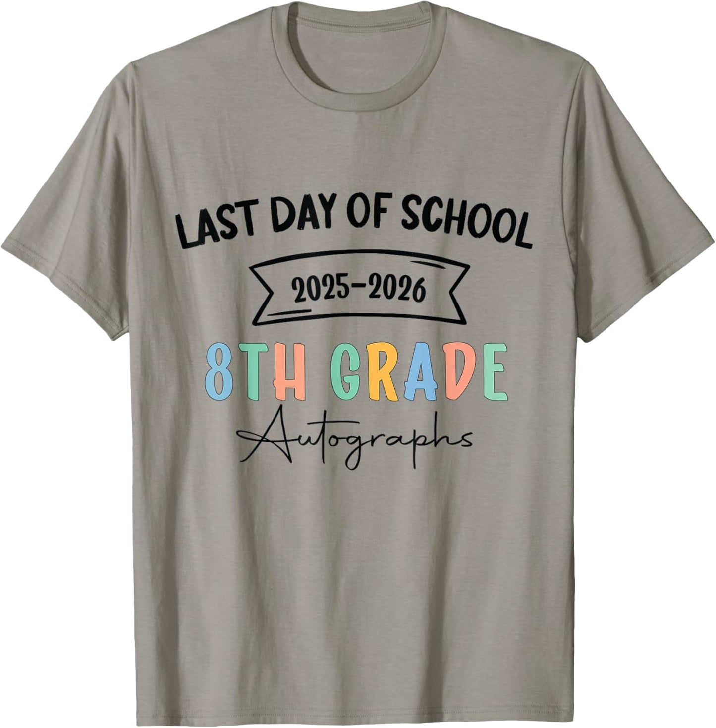 2026 Last Day of School Autograph 8th Grade Graduation Party T-Shirt - T-Shirt | Sand