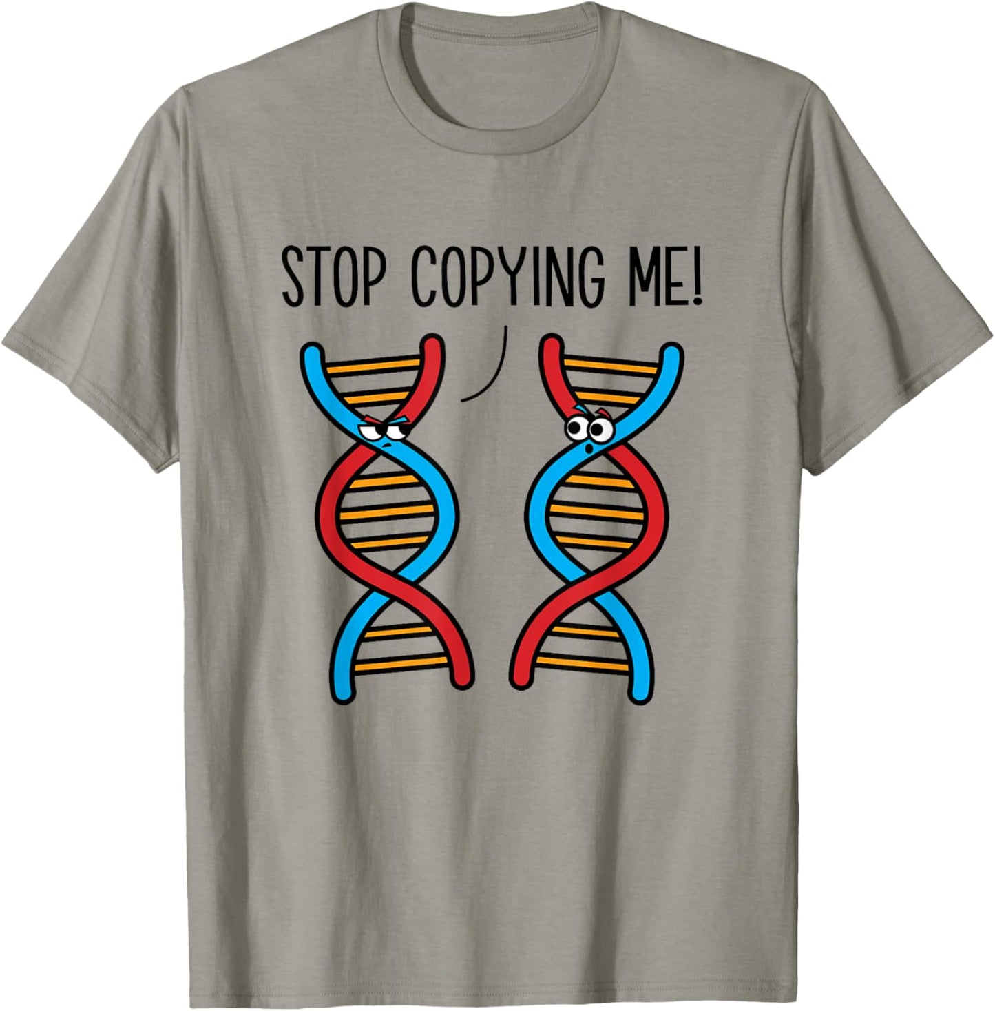 Stop Copying Me Funny Science Pun DNA Joke Biology T-Shirt - T-Shirt | Sand