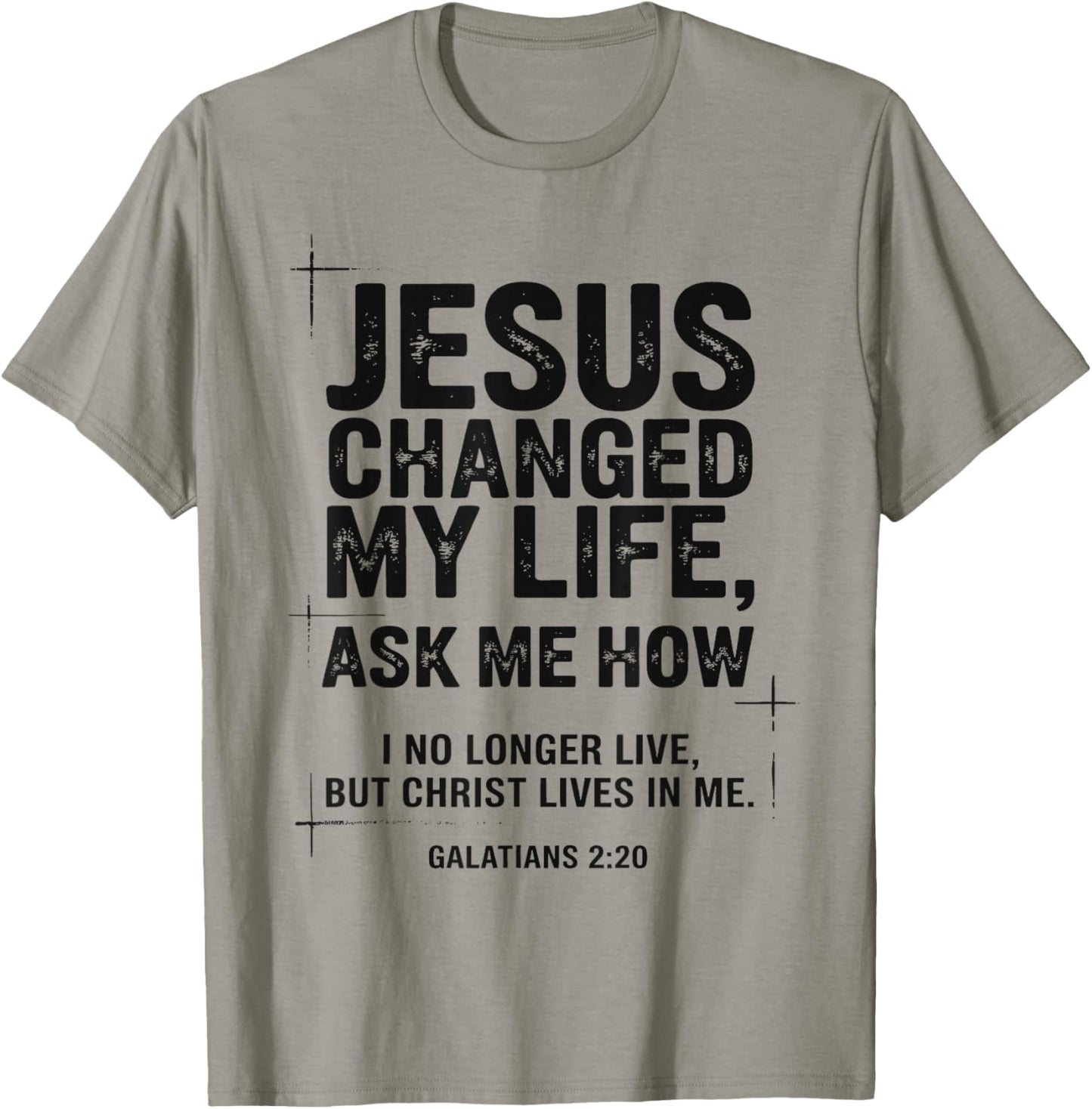 Jesus Changed My Life Ask Me How Christian Bible Verse T-Shirt - T-Shirt | Sand
