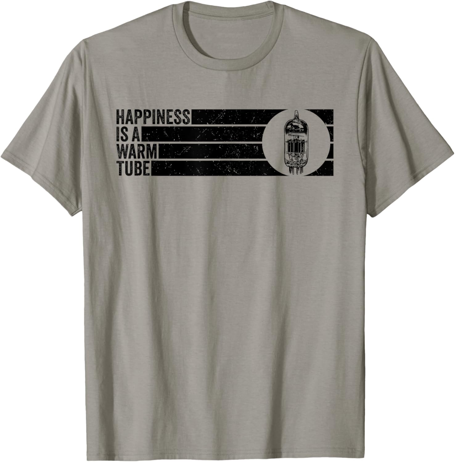 Happiness is A Warm Tube Valve Analog Audio Vacuum Tube T-Shirt - T-Shirt | Sand