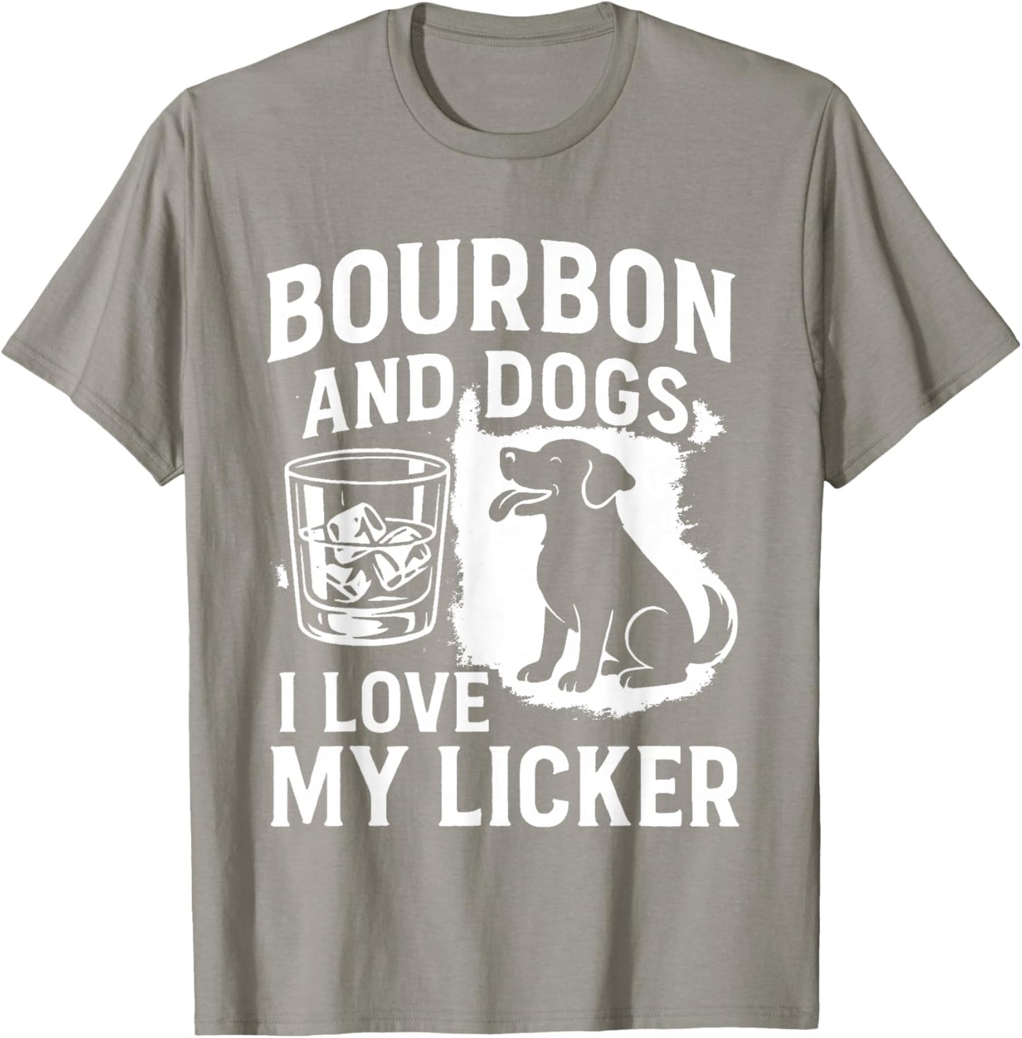 Bourbon and Dogs Funny Drinking Humor I Love My Licker Pet T-Shirt - T-Shirt | Sand