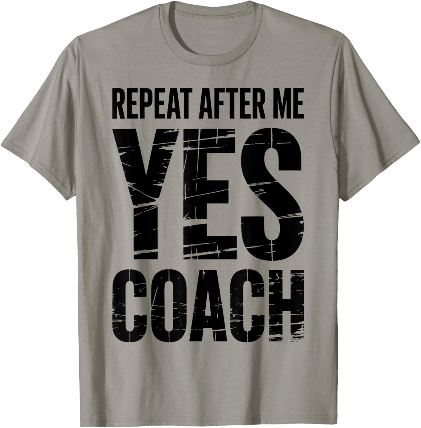 Repeat After Me Yes Coach Funny Sports Football Basketball T-Shirt - T-Shirt | Sand