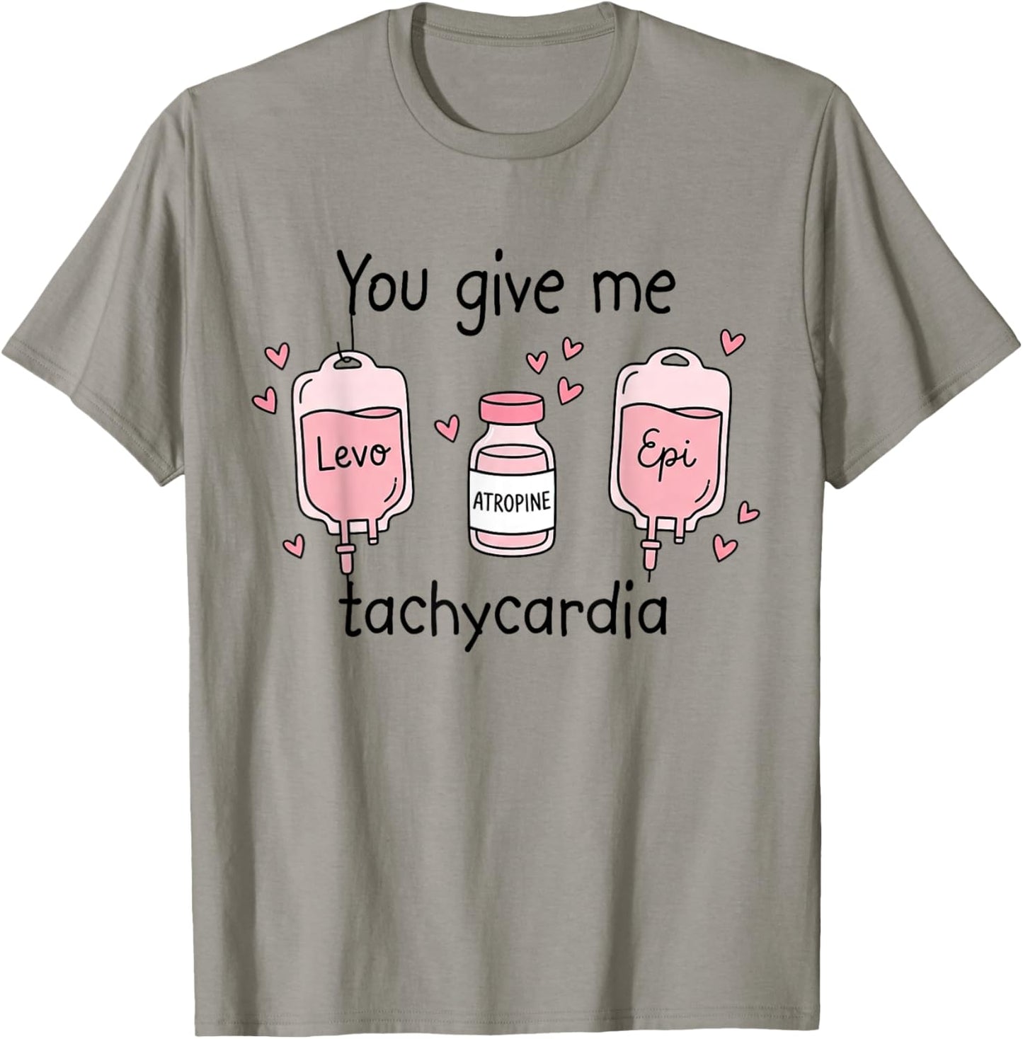 You Give Me Tachycardia RN Registered Nurse Valentines Day T-Shirt - T-Shirt | Sand