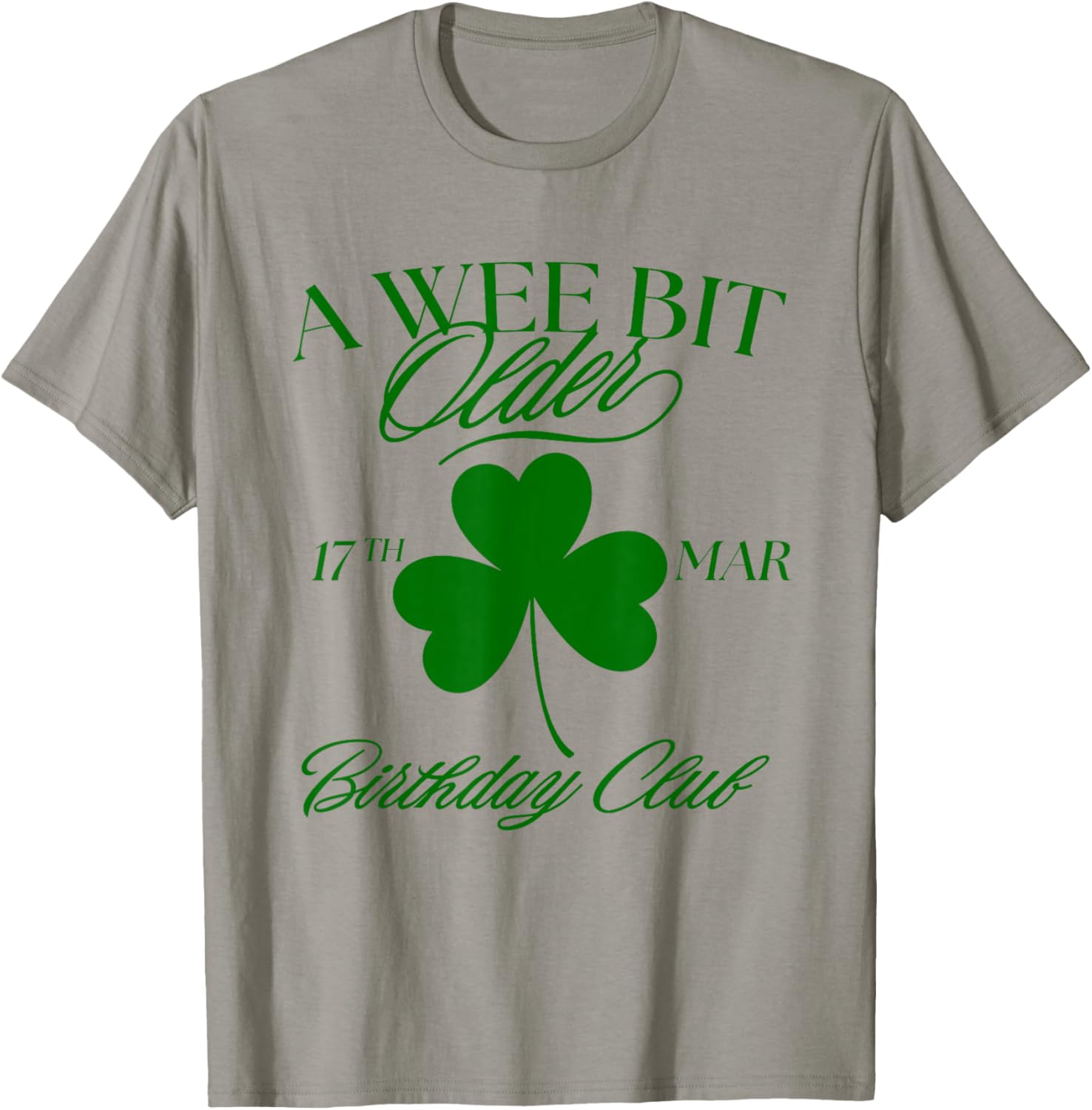 a Wee Bit Older Funny St Patrick's Day Birthday T-Shirt - T-Shirt | Sand