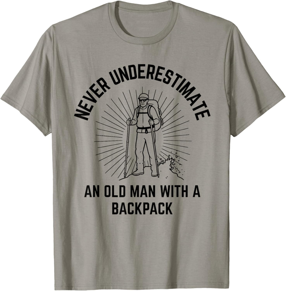 Never Underestimate an Old Man with a Backpack T-Shirt - T-Shirt | Sand