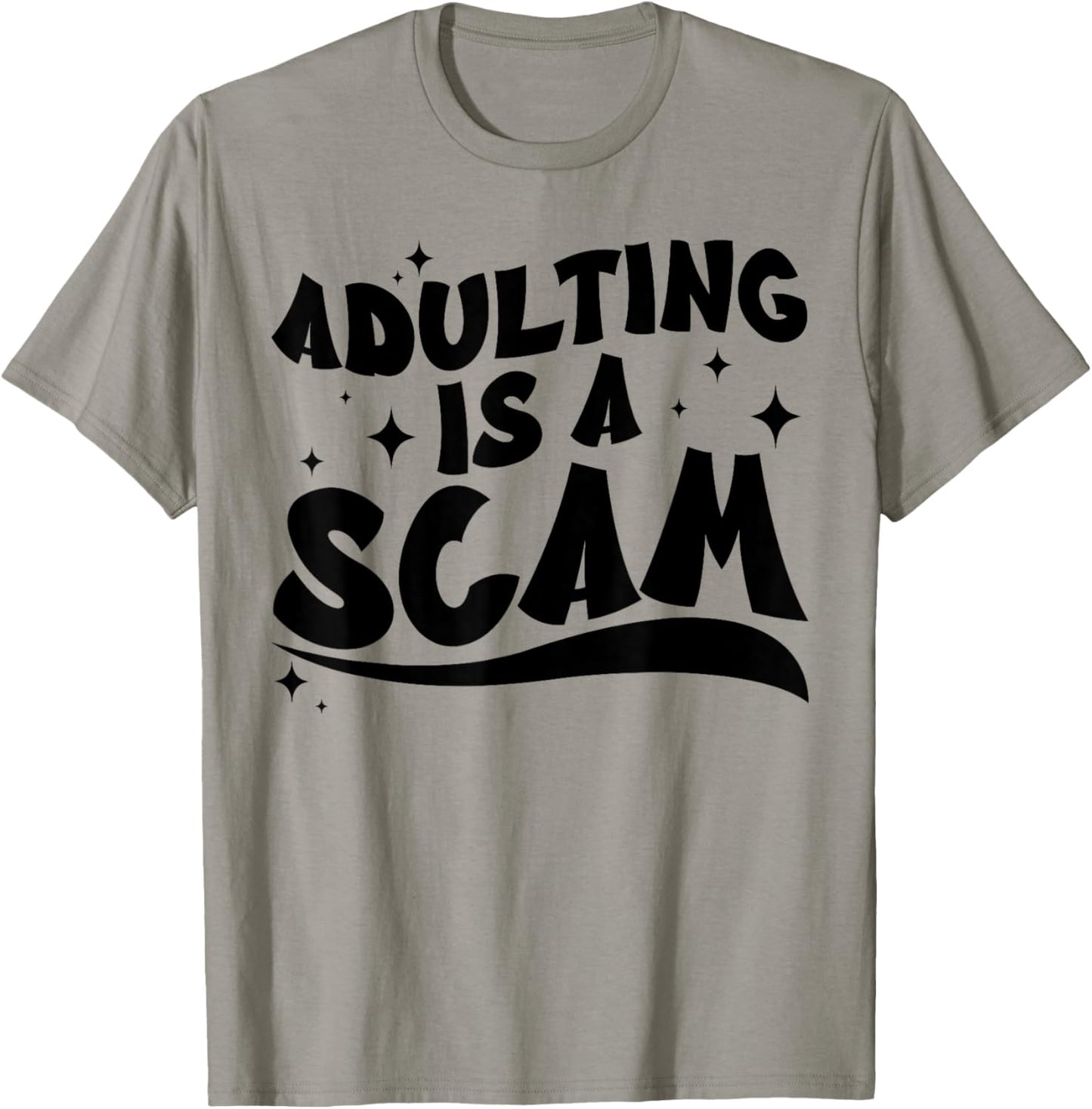 Adulting is A Scam Retro Funny Sarcastic Quote Design T-Shirt - T-Shirt | Sand