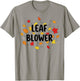 Autumn Leaf Blower Men Women Halloween Says Leaf Blower T-Shirt - T-Shirt | Sand