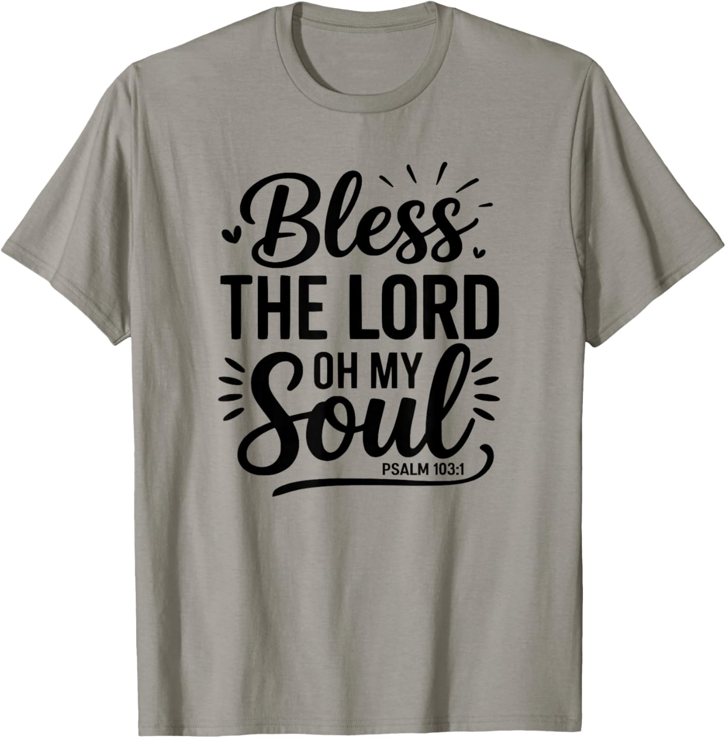 Bless The Lord Oh My Soul – Psalm 103:1 T-Shirt - T-Shirt | Sand