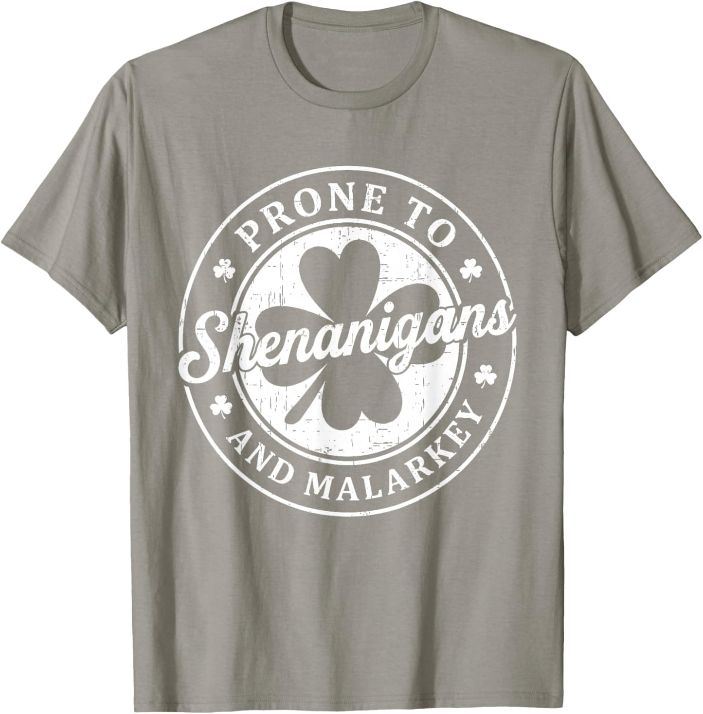 Prone to Shenanigans and Malarkey St Patricks Day Men Women T-Shirt - T-Shirt | Sand