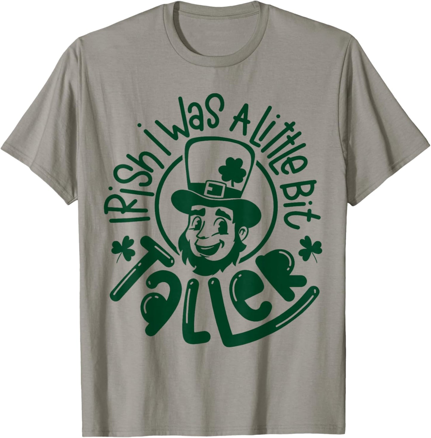 Irish I was a Little Bit Taller Funny St Patricks Day T-Shirt - T-Shirt | Sand
