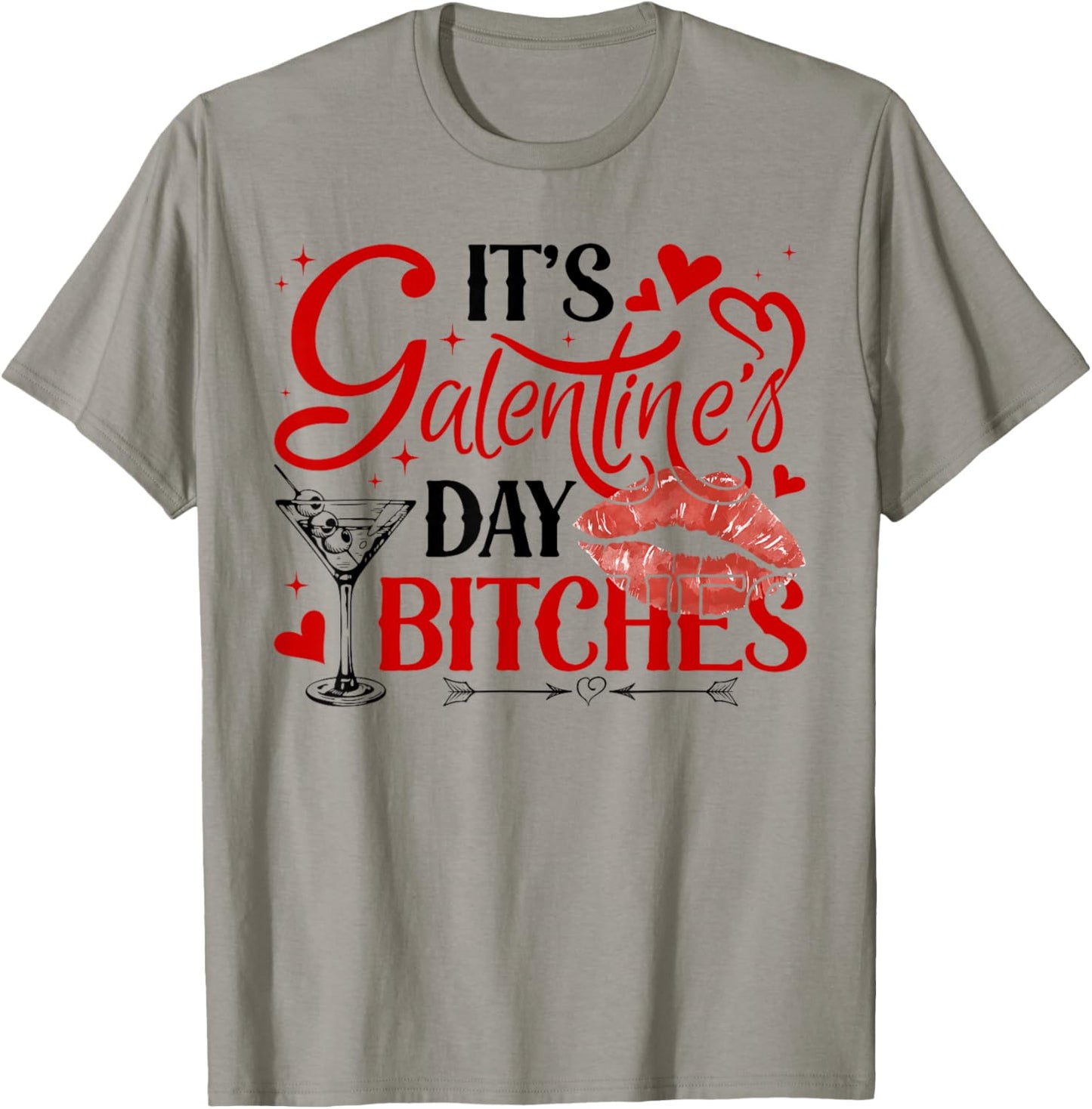 It’s Galentine’s Day Bitches Funny Valentine Girls Night Out T-Shirt - T-Shirt | Sand