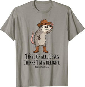 First of All Jesus Thinks I'm Delight Funny Christian Meme T-Shirt - T-Shirt | Sand