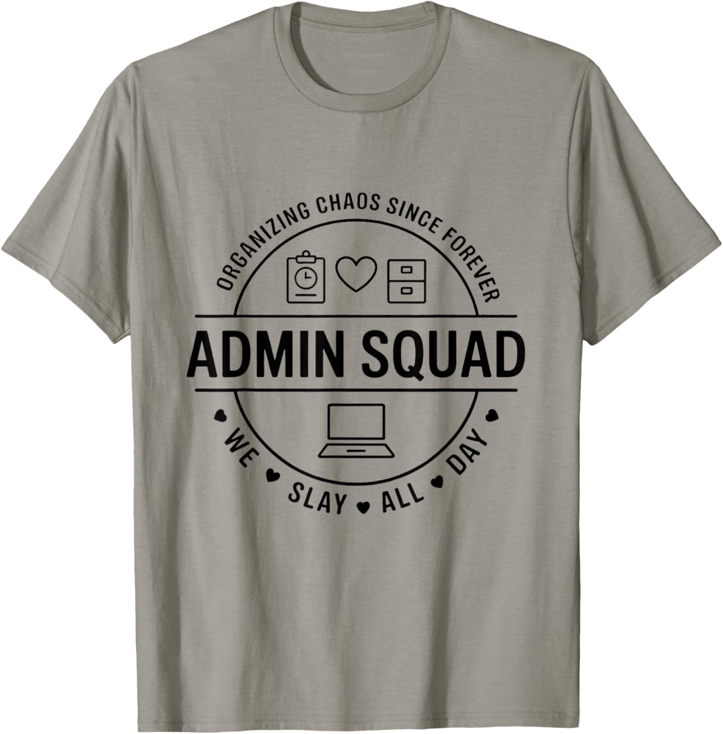 Cool Admin Squad Organizing Chaos Since Forever Office Humor T-Shirt - T-Shirt | Sand