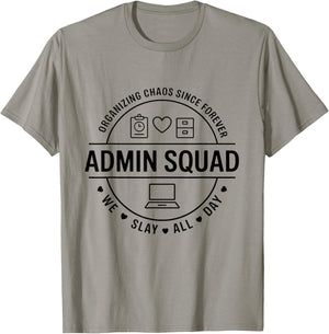 Cool Admin Squad Organizing Chaos Since Forever Office Humor T-Shirt - T-Shirt | Sand