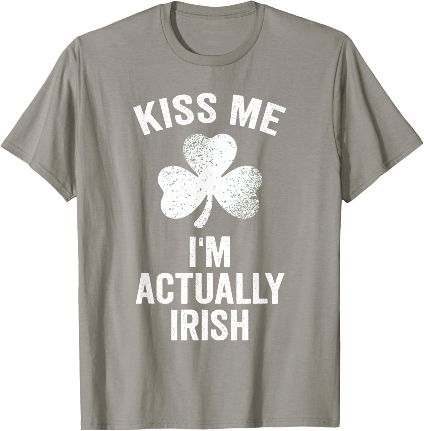 Kiss Me I'm Actually Irish St. Patrick's Day Funny T-Shirt - T-Shirt | Sand