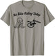 No Bike Riding Today Funny Men's Women's Cycling Lovers T-Shirt - T-Shirt | Sand
