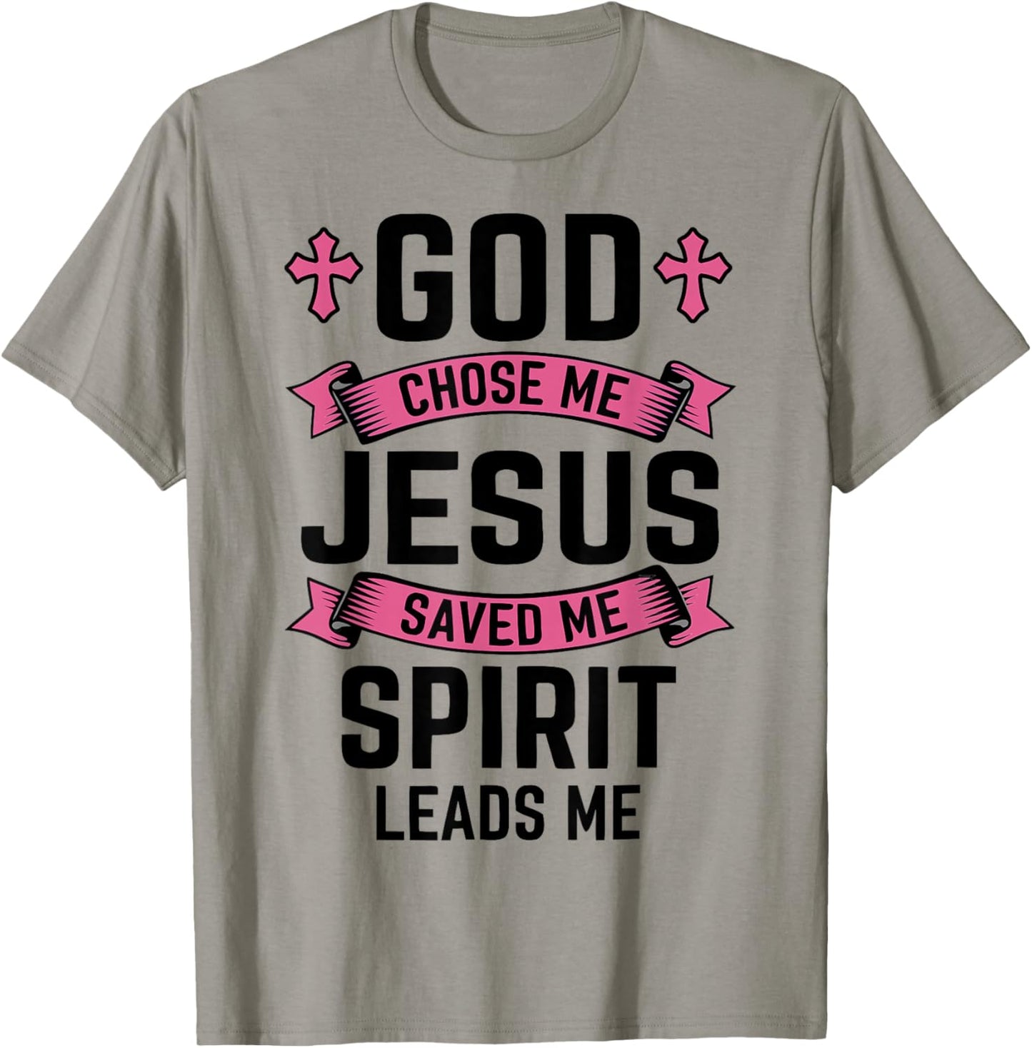 Christian Faith God Chose Me Jesus Saved Spirit Leads Me T-Shirt - T-Shirt | Sand