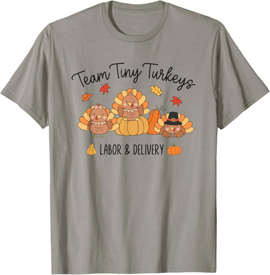 Team Tiny Turkeys Labor and Delivery Nurse Thanksgiving Fall T-Shirt - T-Shirt | Sand