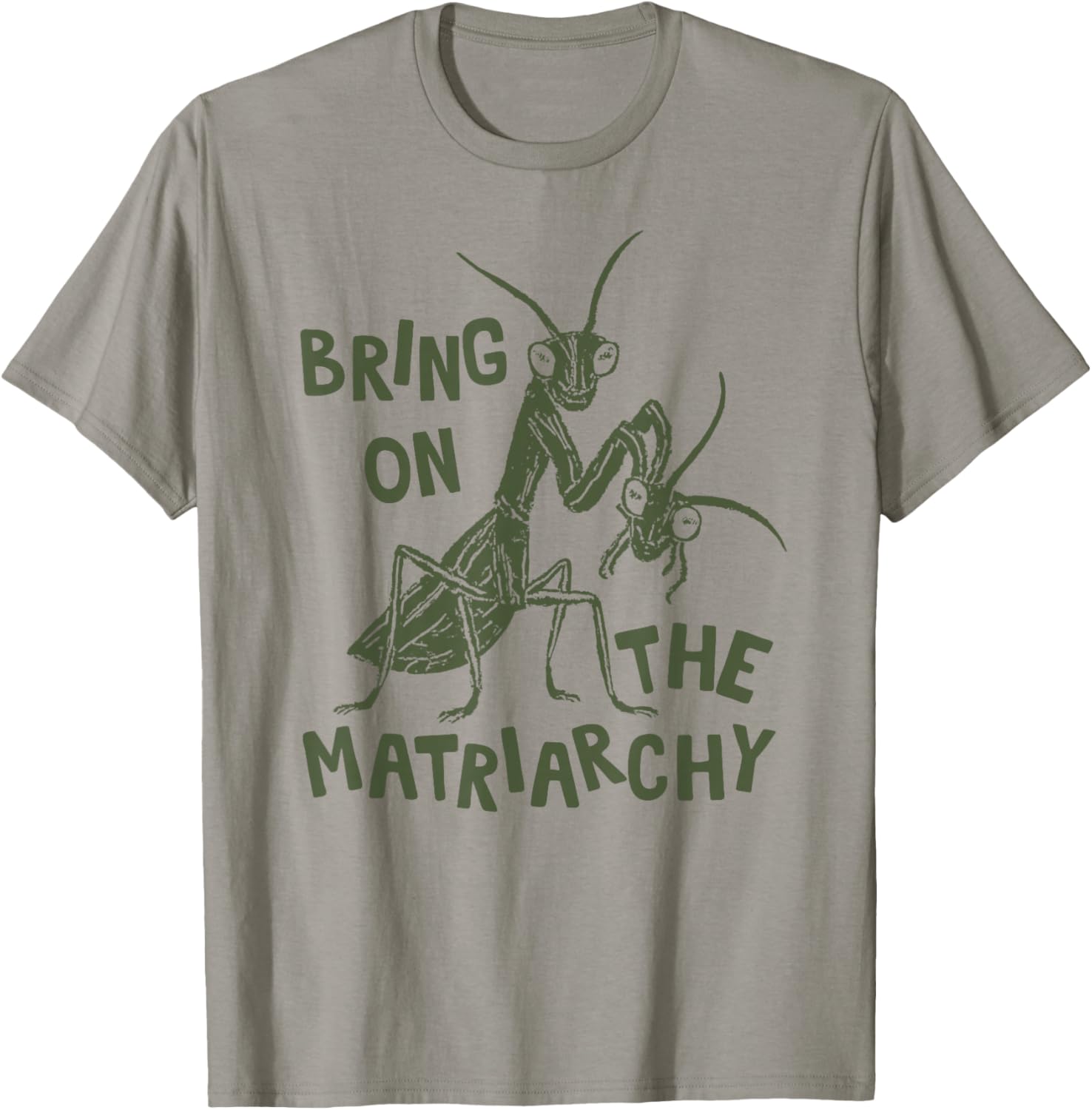 Bring On The Matriarchy T-Shirt - T-Shirt | Sand