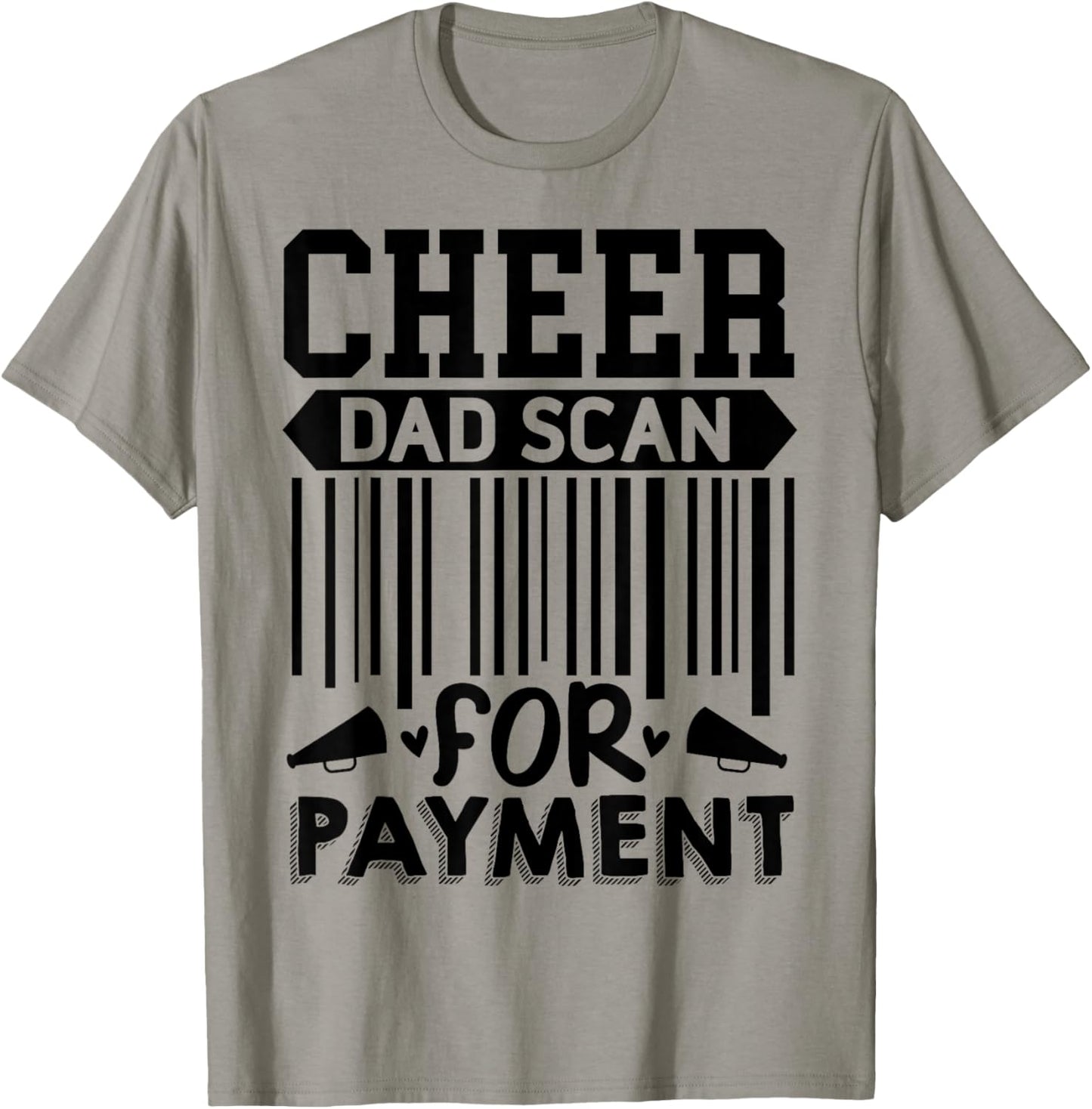Cheer Dad, Scan for Payment | Cheerleader T-Shirt - T-Shirt | Sand