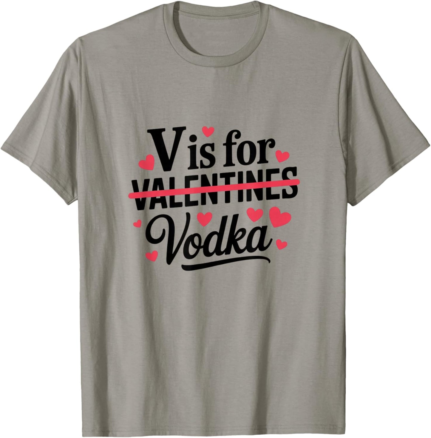 V is for Vodka Funny Valentine Design T-Shirt - T-Shirt | Sand