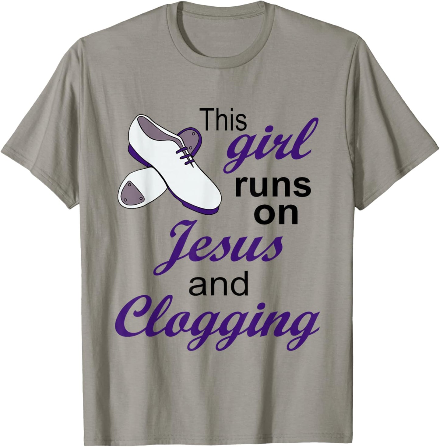 This Girl Runs on Jesus and Clogging | Christian Clogger T-Shirt - T-Shirt | Sand