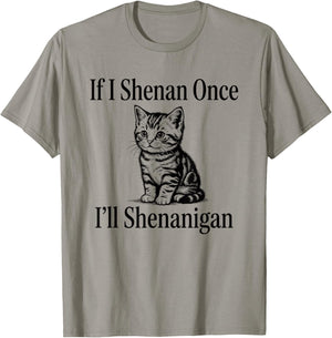 If I Shenan Once I'll Shenanigan Cute Cat St Patricks Day T-Shirt - T-Shirt | Sand