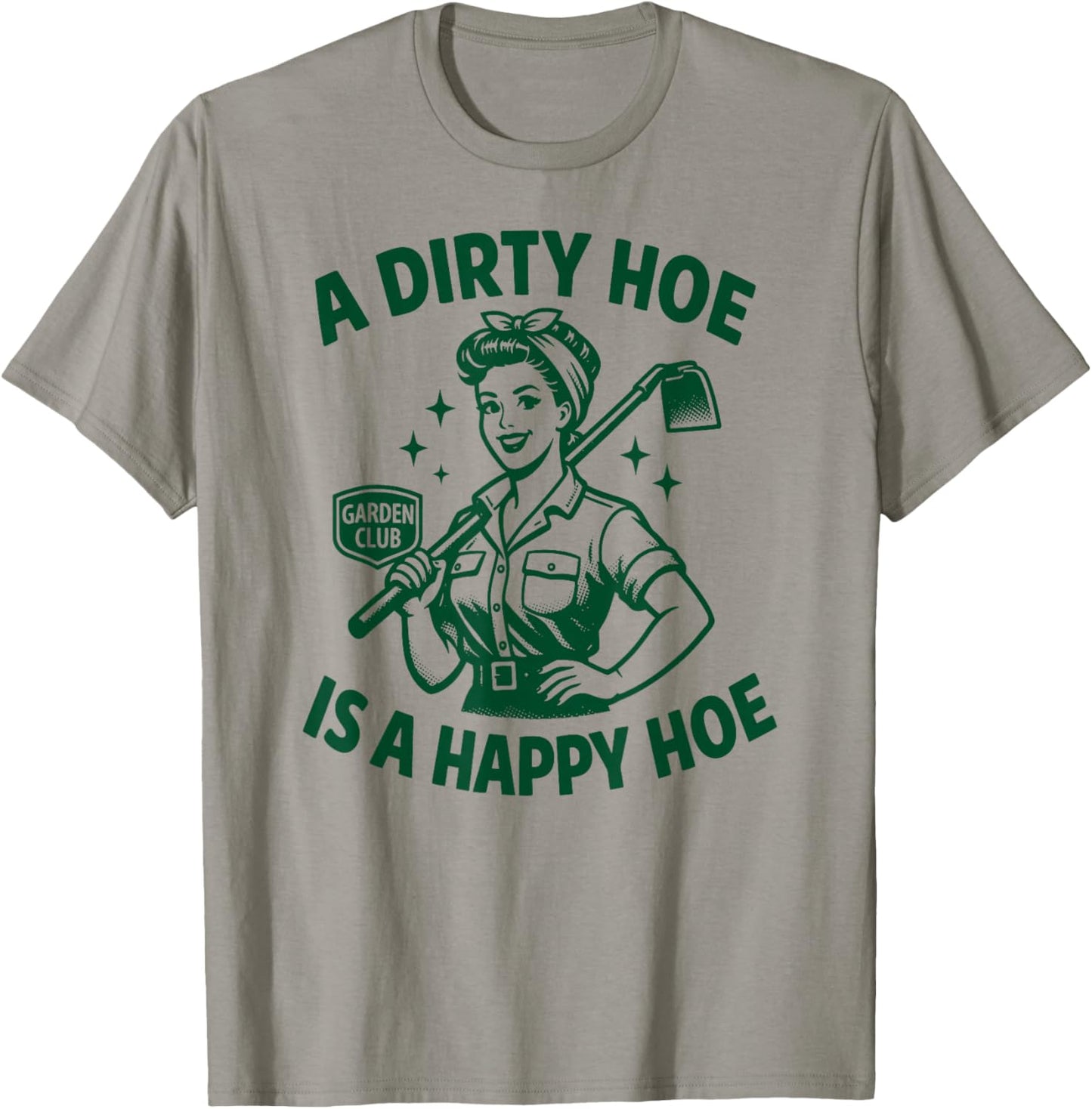 A Dirty Hoe is A Happy Hoe | Funny Women's Adult Humor Retro T-Shirt - T-Shirt | Sand