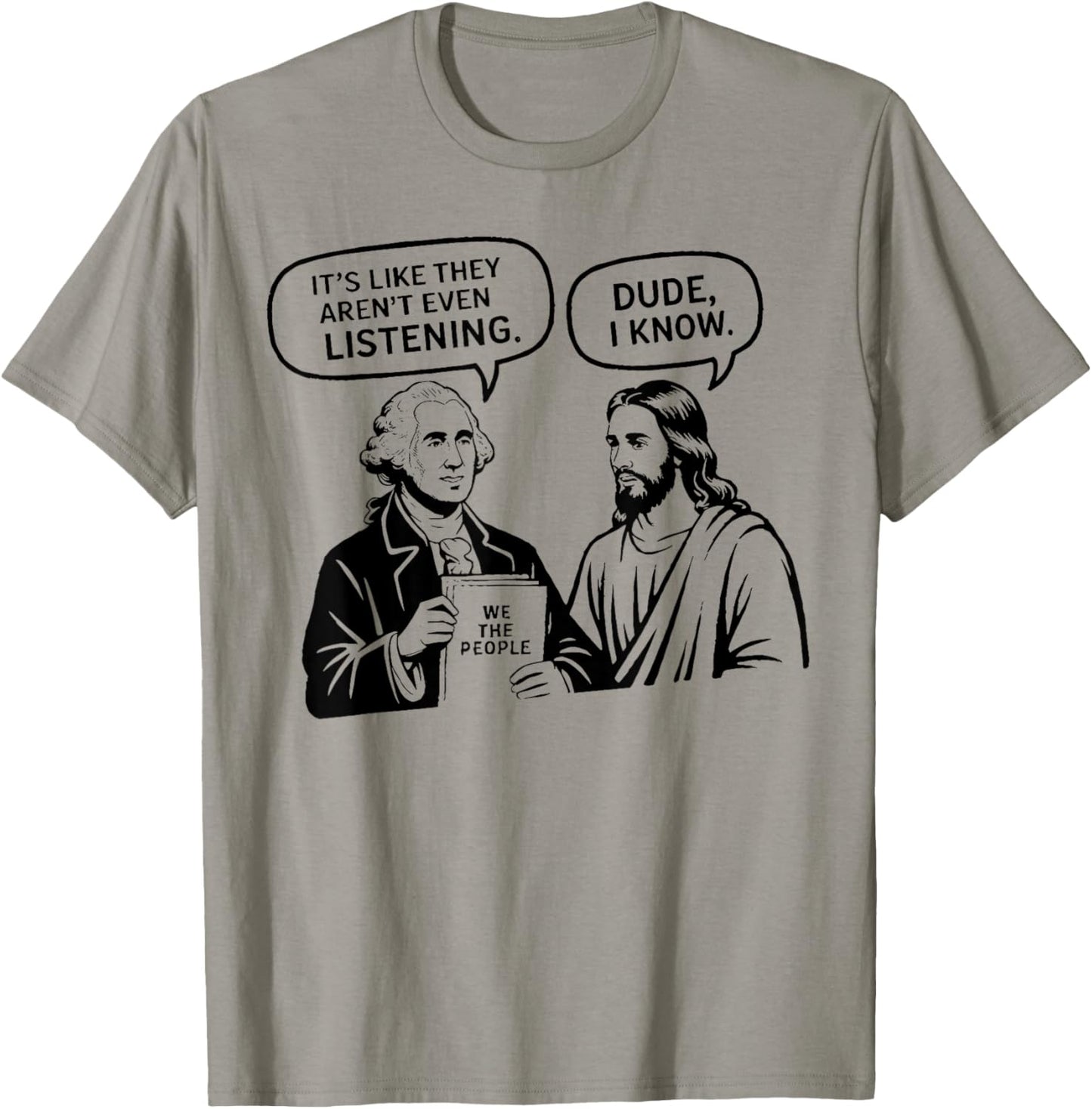 Funny Meme Design George Washington and Jesus Dude I Know T-Shirt - T-Shirt | Sand