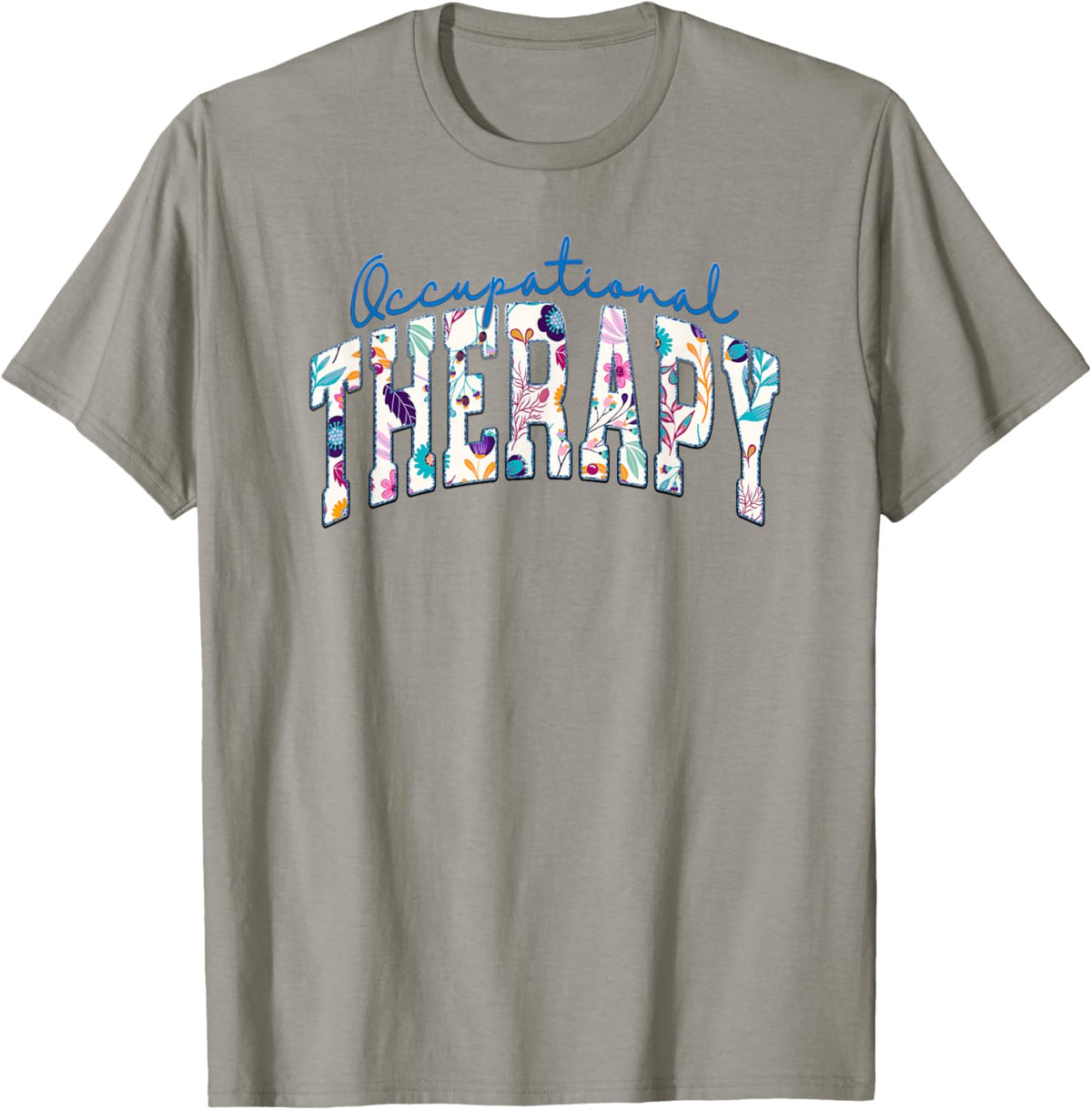 Pediatric Occupational Therapy Occupational Therapist OT T-Shirt - T-Shirt | Sand