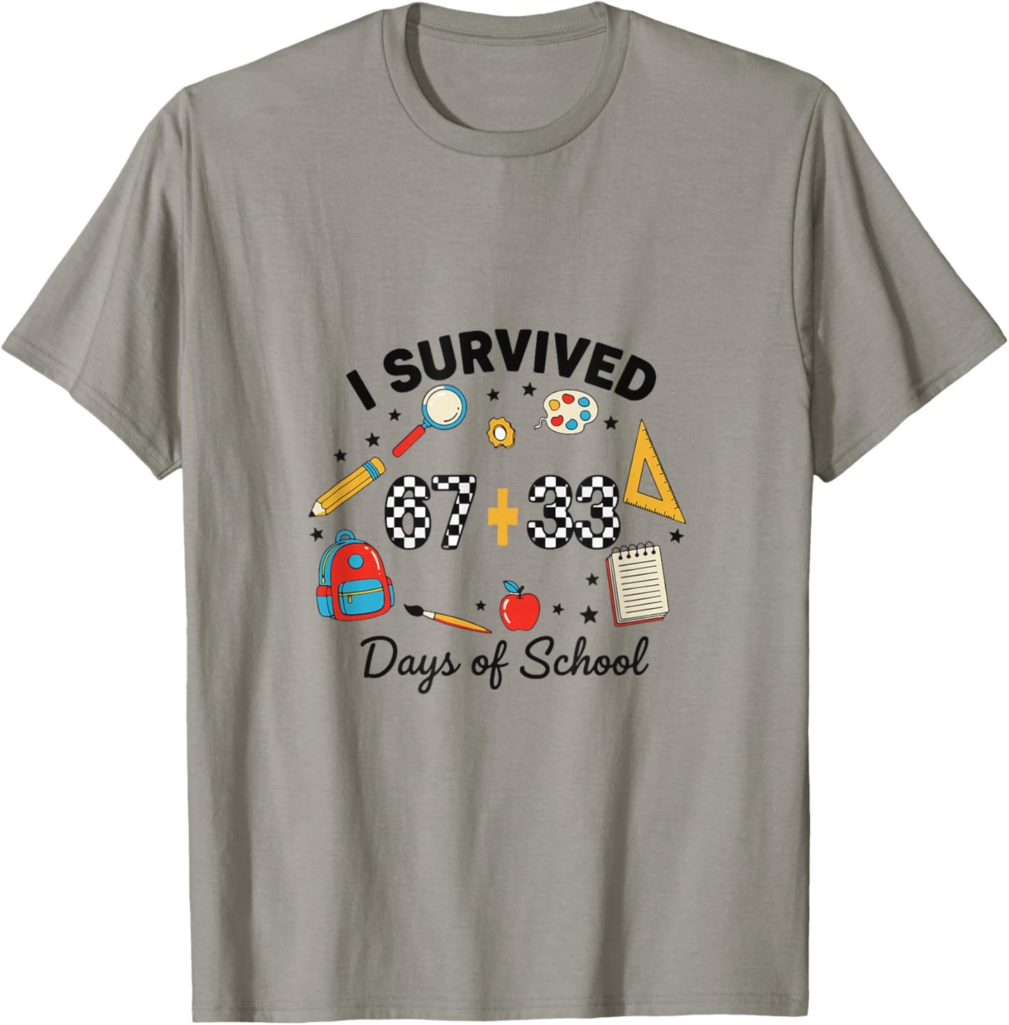 I Survived 67+33 Days of School Men Women Kids T-Shirt - T-Shirt | Sand