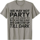 Funny We May Not Party Like We Used to T-Shirt - T-Shirt | Sand