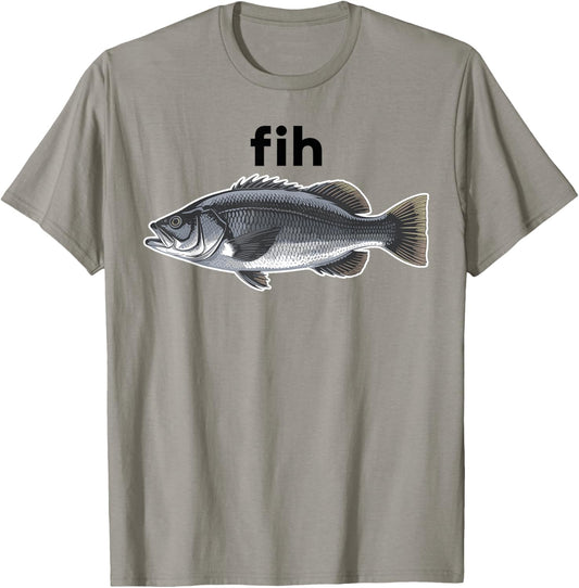 Fih Fish Funny Misspelled Fish Shoes Meme Fih Calling Humor T-Shirt - T-Shirt | Sand