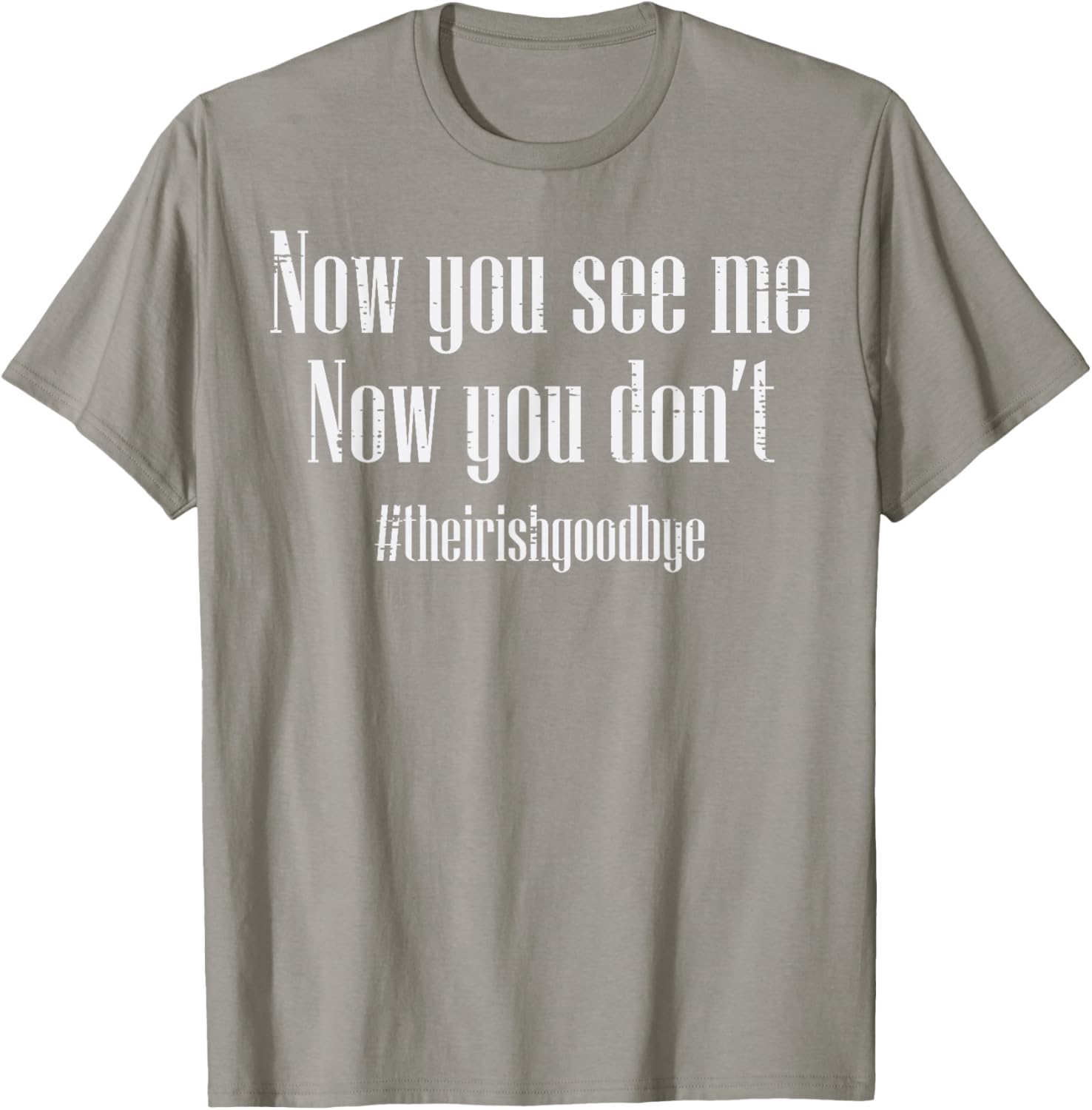 St Patricks Day Irish Goodbye Now You See Me Men Women Kids T-Shirt - T-Shirt | Sand
