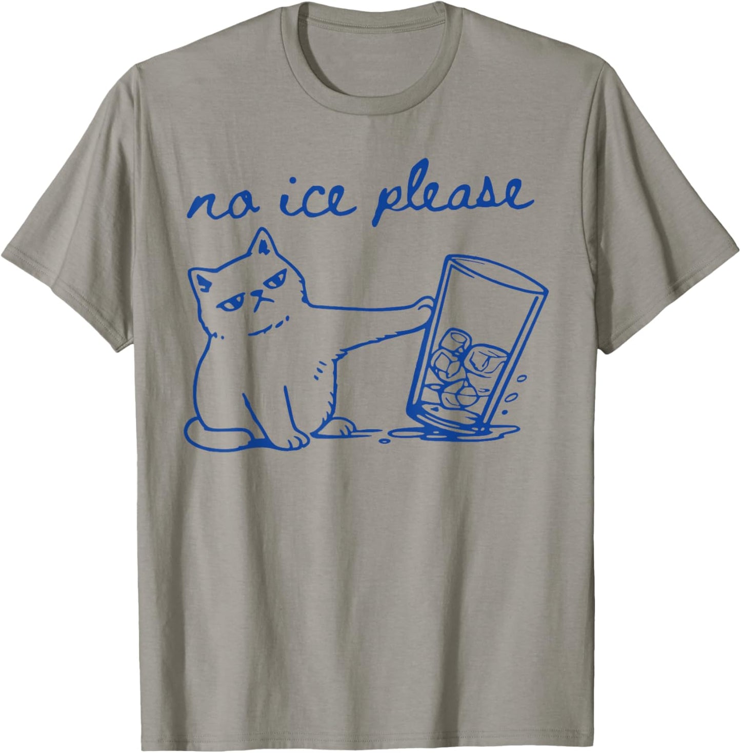 No Ice Please Funny Cat Meme T-Shirt - T-Shirt | Sand