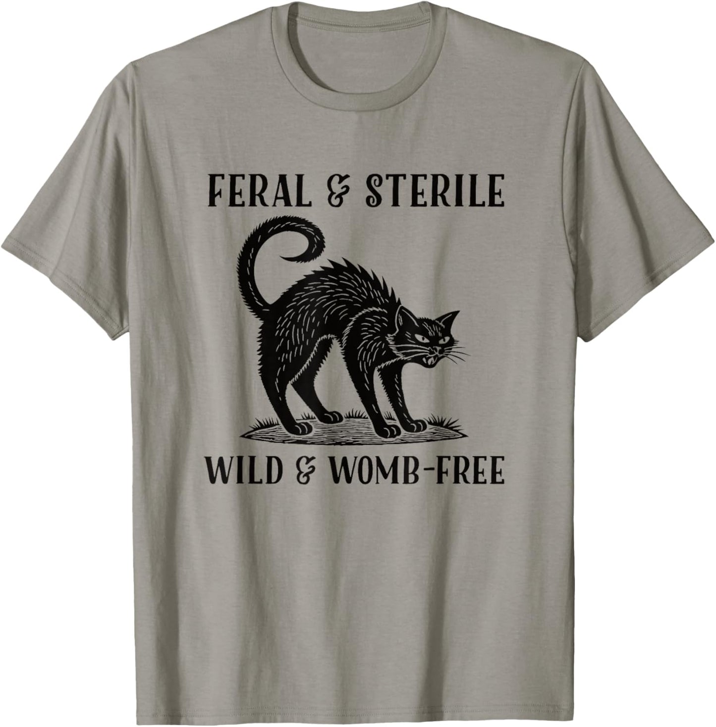 Feral and Sterile Funny Black Cat Hysterectomy T-Shirt - T-Shirt | Sand