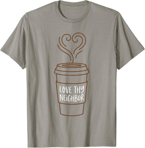 Modern Minimalist Love Thy Neighbor Coffee Cup Aesthetic T-Shirt - T-Shirt | Sand