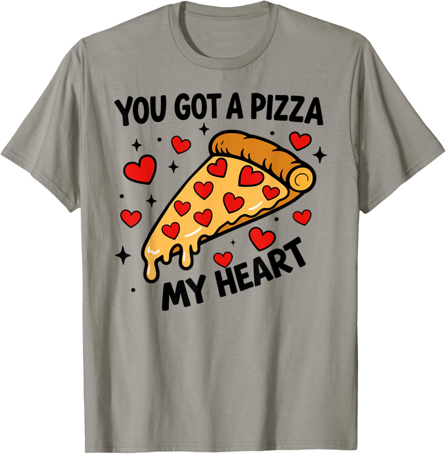 You Got A Pizza (Piece of) My Heart | Funny Valentines Day T-Shirt - T-Shirt | Sand